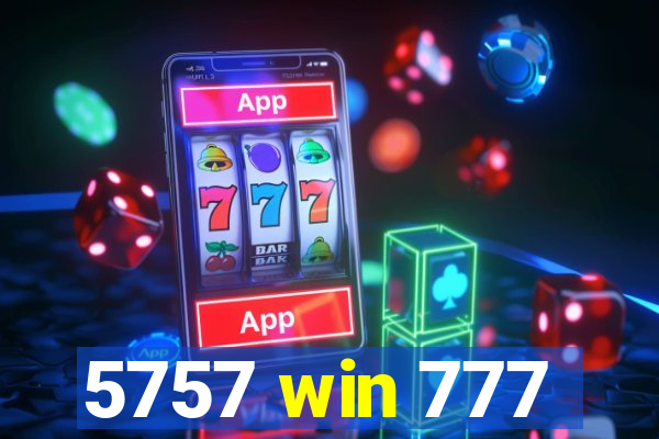 5757 win 777
